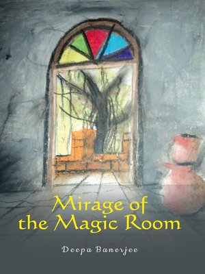 cover image of Mirage of the Magic Room
